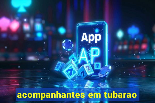 acompanhantes em tubarao